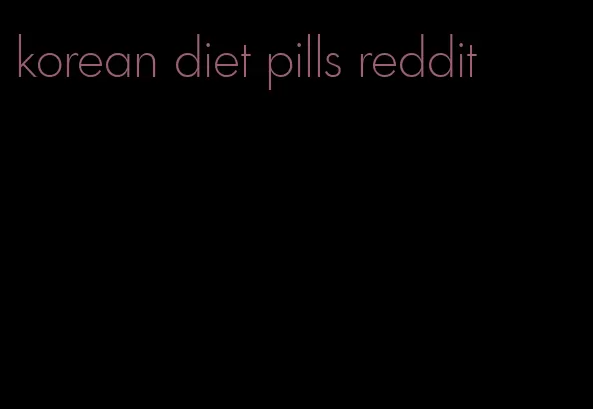 korean diet pills reddit