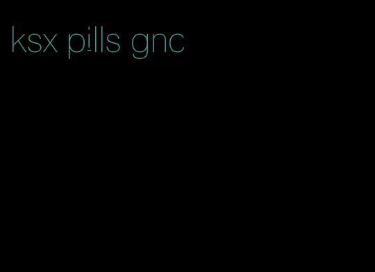 ksx pills gnc