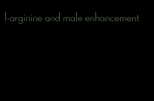 l-arginine and male enhancement