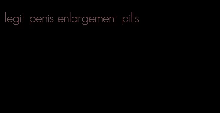 legit penis enlargement pills