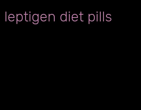 leptigen diet pills