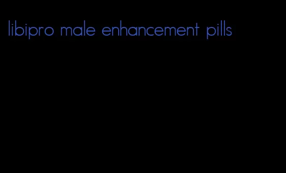 libipro male enhancement pills