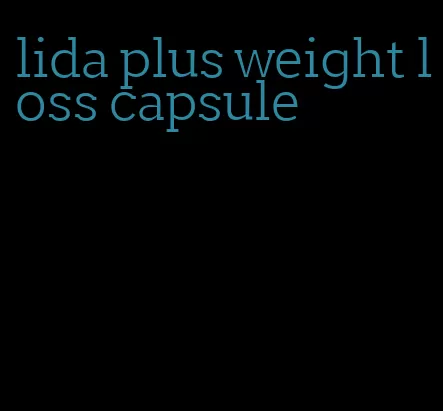 lida plus weight loss capsule