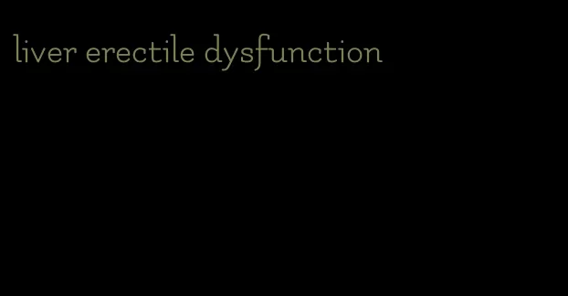 liver erectile dysfunction