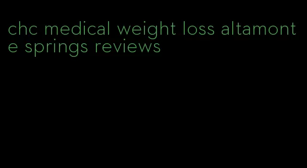 chc medical weight loss altamonte springs reviews