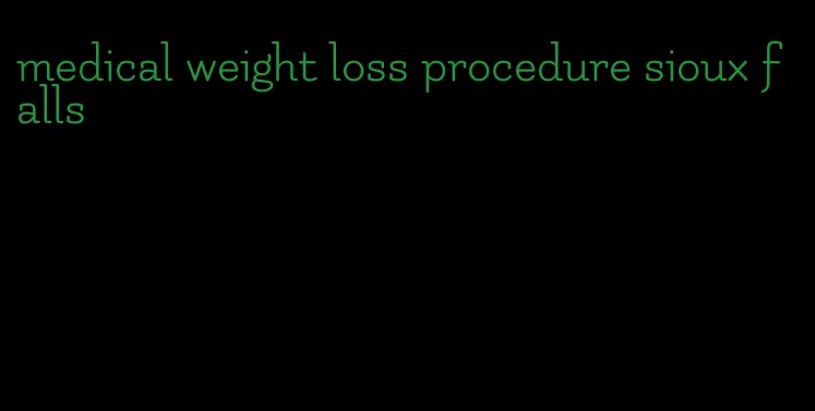 medical weight loss procedure sioux falls