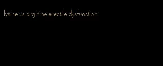 lysine vs arginine erectile dysfunction