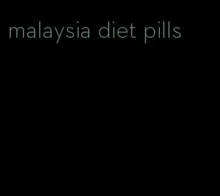 malaysia diet pills
