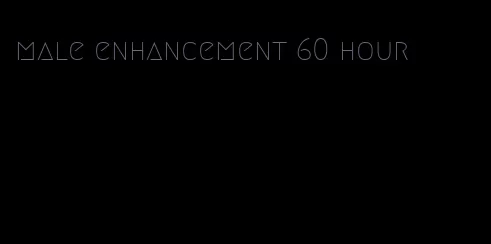 male enhancement 60 hour