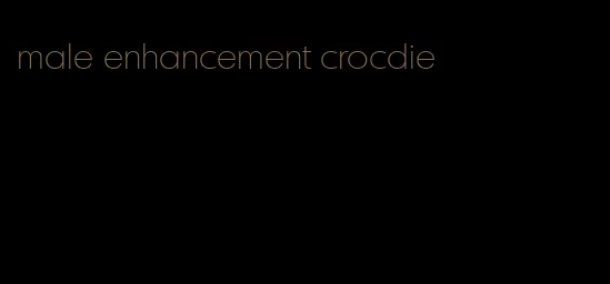 male enhancement crocdie