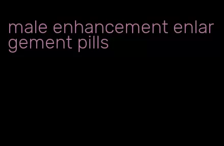 male enhancement enlargement pills
