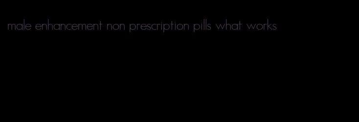 male enhancement non prescription pills what works