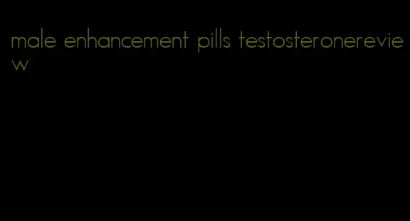 male enhancement pills testosteronereview