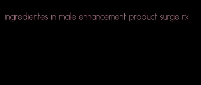 ingredientes in male enhancement product surge rx
