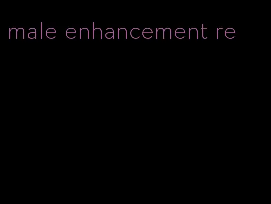 male enhancement re