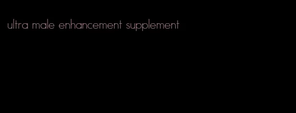ultra male enhancement supplement