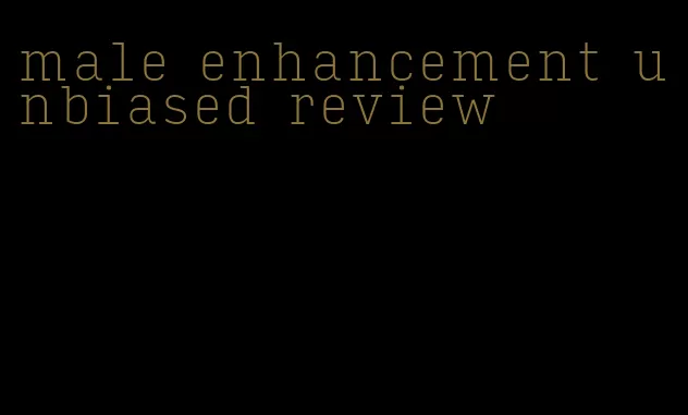 male enhancement unbiased review