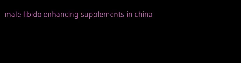 male libido enhancing supplements in china