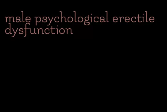 male psychological erectile dysfunction