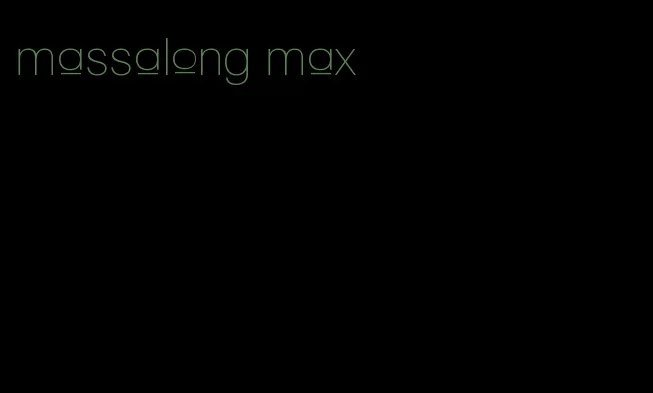 massalong max