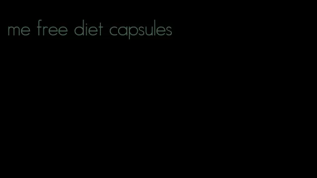 me free diet capsules