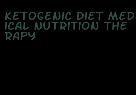 ketogenic diet medical nutrition therapy