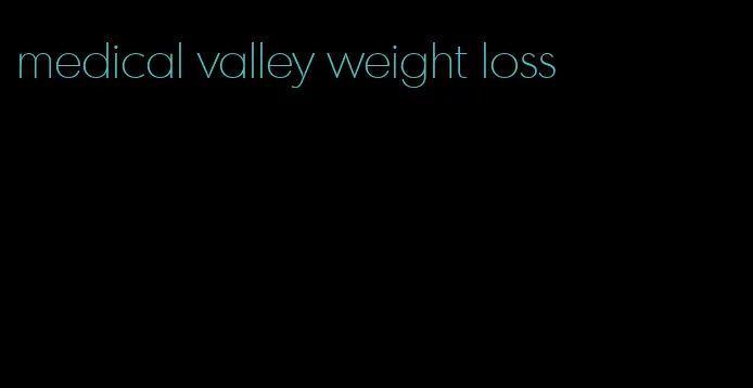 medical valley weight loss