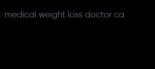 medical weight loss doctor ca