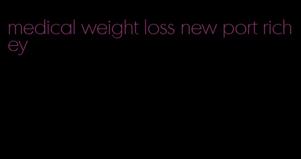 medical weight loss new port richey