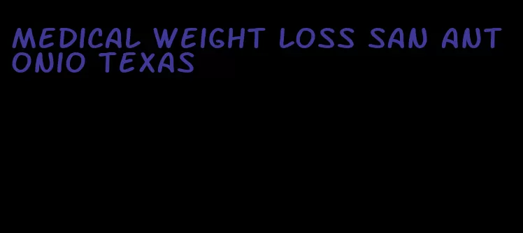 medical weight loss san antonio texas