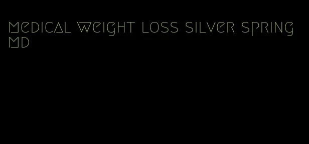 medical weight loss silver spring md