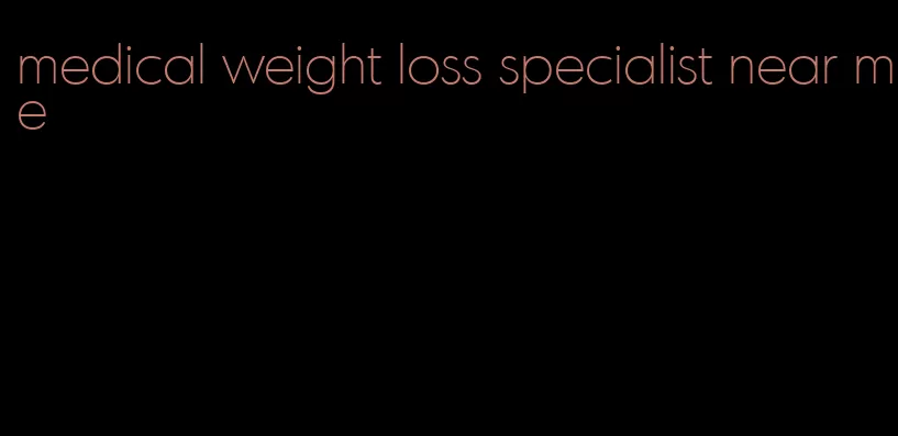 medical weight loss specialist near me