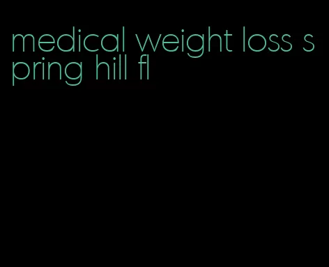 medical weight loss spring hill fl