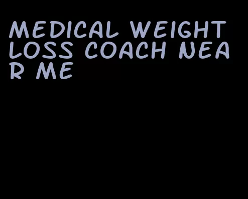 medical weight loss coach near me