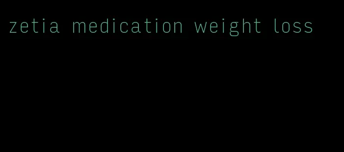 zetia medication weight loss