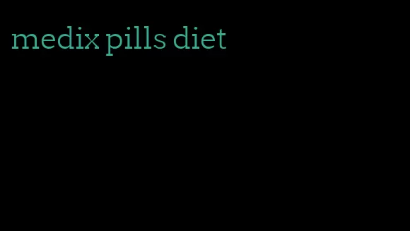medix pills diet