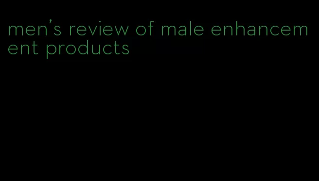 men's review of male enhancement products