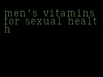 men's vitamins for sexual health