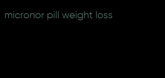 micronor pill weight loss