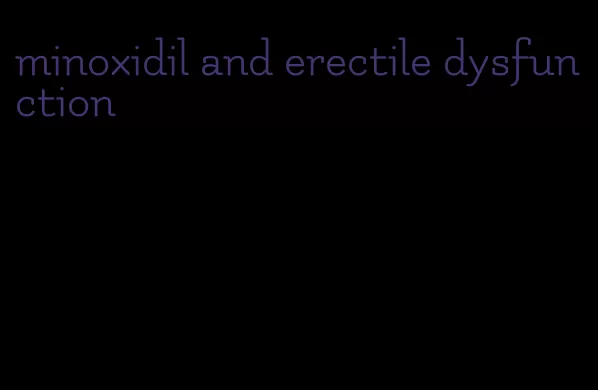 minoxidil and erectile dysfunction
