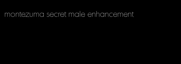 montezuma secret male enhancement