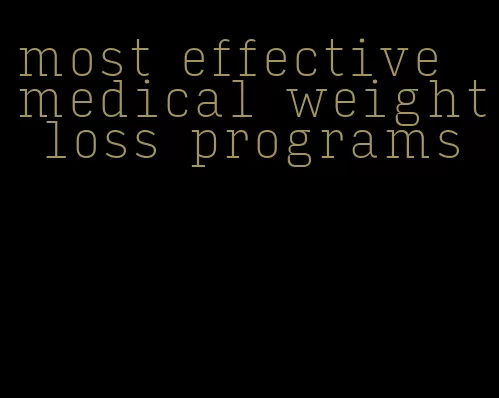 most effective medical weight loss programs