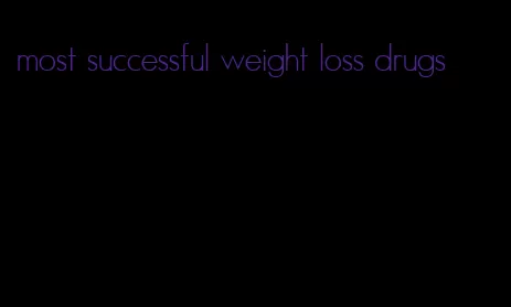 most successful weight loss drugs