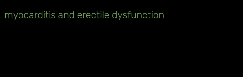myocarditis and erectile dysfunction