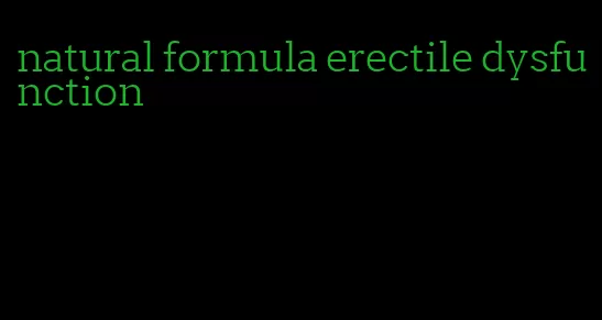 natural formula erectile dysfunction