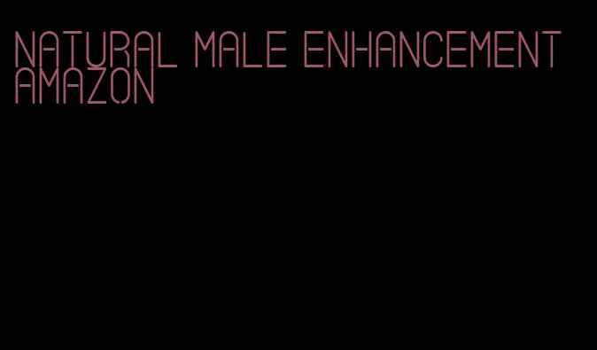 natural male enhancement amazon