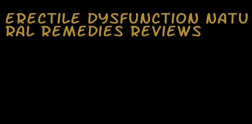 erectile dysfunction natural remedies reviews