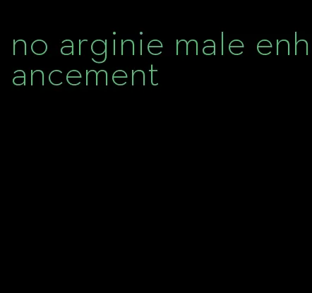 no arginie male enhancement
