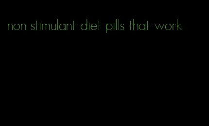 non stimulant diet pills that work
