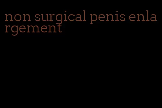 non surgical penis enlargement